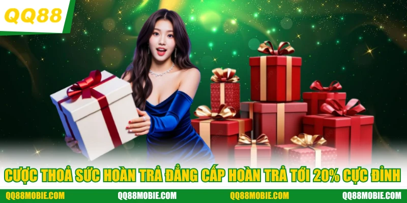 Ưu đãi hoàn trả tới 20% tại QQ88
