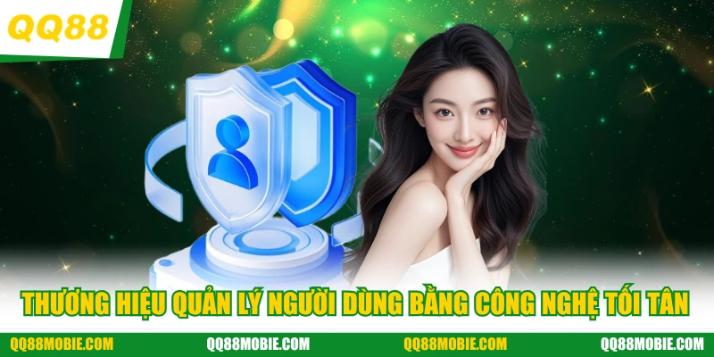 QQ88 - Thương hiệu quản lý người dùng bằng công nghệ tối tân